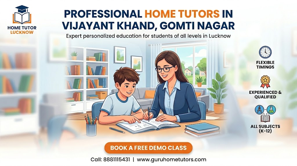 Home Tutor in Vijayant Khand Gomti Nagar Lucknow